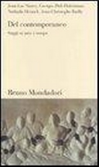 Abbildung von: Del contemporaneo. Saggi su arte e tempo - Testi e pretesti;Mondadori Bruno