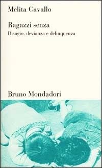Abbildung von: Ragazzi senza. Disagio, devianza, delinquenza - Testi e pretesti;Mondadori Bruno