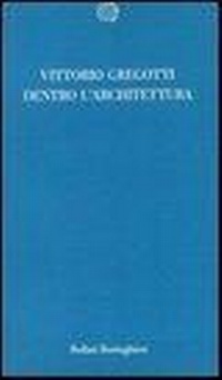 Abbildung von: Dentro l'architettura - Temi;Bollati Boringhieri