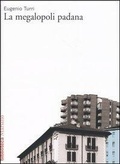 Cover: La megalopoli padana - Biblioteca;Marsilio