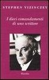 Abbildung von: I dieci comandamenti di uno scrittore. Verità e menzogne in letteratura - Romanzi e racconti;Marsilio