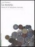 Bild: La moneta. Storia di un'istituzione mancata - Biblioteca;Marsilio