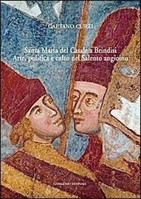 Abbildung von: Santa Maria del Casale a Brindisi. Arte, politica e culto nel Salento angioino - Arti visive, architettura e urbanistica;Gangemi Editore