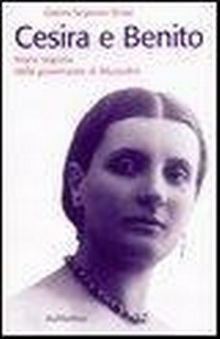 Abbildung von: Cesira e Benito. Storia segreta della governante di Mussolini - Storie;Rubbettino