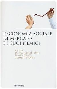 Abbildung von: L' economia sociale di mercato e i suoi nemici - Saggi;Rubbettino