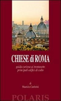 Abbildung von: Chiese di Roma. Guida curiosa ai trentasette principali edifici di culto - POLARIS