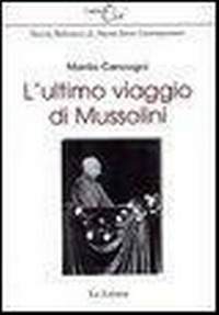 Abbildung von: L' ultimo viaggio di Mussolini - Il salotto di Clio;Le Lettere