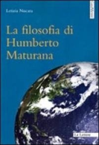Abbildung von: La filosofia di Humberto Maturana - GaiaMente;Le Lettere