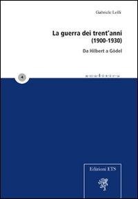 Abbildung von: La guerra dei trent'anni (1900-1930). Da Hilbert a Gödel - Analitica;Edizioni ETS
