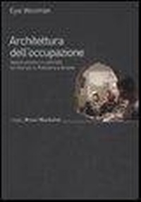 Abbildung von: Architettura dell'occupazione. Spazio politico e controllo territoriale in Palestina e Israele - Saggi;Mondadori Bruno