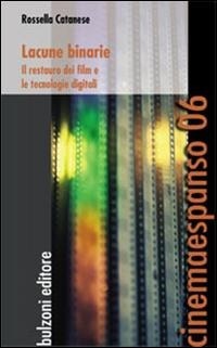 Abbildung von: Lacune binarie. Il restauro dei film e le tecnologie digitali - Cinemaespanso;Bulzoni