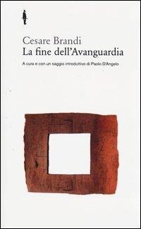 Abbildung von: La fine dell'avanguardia - Bis;Quodlibet