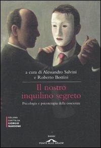 Abbildung von: Il nostro inquilino segreto. La coscienza. Psicologia e psicoterapia - Saggi di terapia breve;Ponte alle Grazie