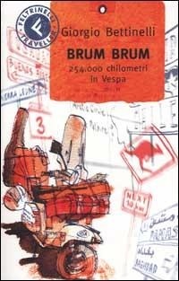 Abbildung von: Brum brum. 254.000 chilometri in Vespa - Feltrinelli Traveller;Feltrinelli