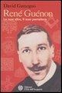 Abbildung von: René Guénon. La sua vita, il suo pensiero - Uomini storia e misteri;L'Età dell'Acquario