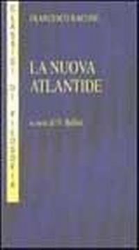 Abbildung von: La nuova Atlantide. Opera incompleta scritta dal right honourable lord Francesco Verulamio, visconte di St. Albous - I classici della filosofia;Armando Editore