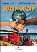 Cover: Wai Wai - Dai 9 ai 99 anni;Il Ciliegio