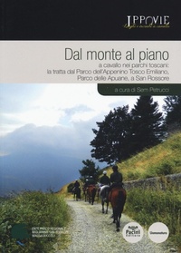 Abbildung von: Dal monte al piano. A cavallo nei parchi toscani: la tratta dal Parco dell'Appennino Tosco Emiliano, Parco delle Apuane, a San Rossore - Ippovie. Luoghi e incontri a cavallo;Pacini Editore