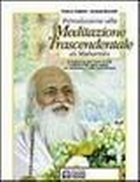 Abbildung von: Introduzione alla meditazione trascendentale di Maharishi. Una tecnica per vivere la vita nella felicità, nella salute, nel successo e nella realizzazione - Edizioni Il Punto d'Incontro