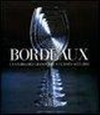 Abbildung von: Bordeaux. La storia dei Grands Crus Classés 1855-2005 - Guido Tommasi Editore-Datanova