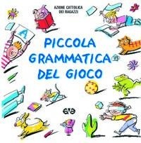 Abbildung von: Piccola grammatica del gioco - Bricolage;AVE