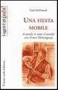 Abbildung von: Una fiesta mobile. A tavola (e sotto il tavolo) con Ernest Hemingway - Leggere è un gusto;Il Leone Verde