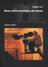 Abbildung von: Breve storia tecnologica del cinema - Cinema/Studio;Bulzoni