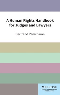 Enlarge image Cover: A Human Rights Handbook for Judges and Lawyers - Melrose Legal Publishers