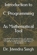 Cover: Introduction to C Programming: As Mathematical Tool - Unknown