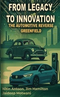 Cover: From Legacy to Innovation the automotive reverse greenfield - Unknown