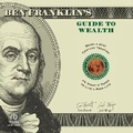 Cover: Ben Franklin's Guide to Wealth - Ascent Audio