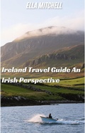 Cover: Ireland Travel Guide An Irish Perspective - Ella Mitchell