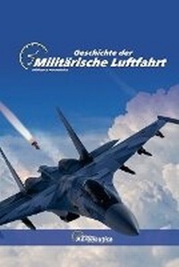 Abbildung von: Geschichte der Militaerische Luftfahrt - Biblioteca Aeronautica