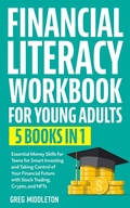 Cover: Financial Literacy Workbook For Young Adults: 5 in 1 - Essential Money Skills for Teens for Smart Investing and Taking Control of Your Financial Future with Stock Trading, Crypto, and NFTs - Greg Middleton