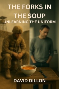 Enlarge image Cover: The Forks In The Soup: Unlearning the Uniform - David Dillon