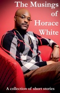 Cover: The Musings of Horace White - Horace White