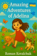 Cover: Amazing Adventures of Adelina: A Summer in Mukhavka, Ukraine (Adelina's Amazing Adventures) - Roman Smithson
