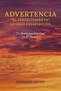 Cover: ADVERTENCIA: "EL ARREBATAMIENTO", LA GRAN DESAPARICIN - Bookbaby