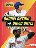 Cover: Shohei Ohtani vs. David Ortiz - Lerner Publications Co ,U.S.