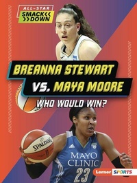 Abbildung von: Breanna Stewart vs. Maya Moore - Lerner Publications Co ,U.S.