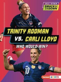 Abbildung von: Trinity Rodman vs. Carli Lloyd - Lerner Publications Co ,U.S.