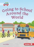 Cover: Going to School Around the World - Lerner Publications Co ,U.S.