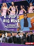 Cover: K-Pop's Big Wave - Lerner Publications Co ,U.S.