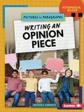Cover: Writing an Opinion Piece - Lerner Publications Co ,U.S.