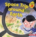 Cover: Space Trip around Earth - Lerner Publications Co ,U.S.