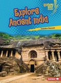 Cover: Explore Ancient India - Lerner Publications Co ,U.S.