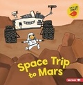 Cover: Space Trip to Mars - Lerner Publications Co ,U.S.