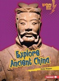 Cover: Explore Ancient China - Lerner Publications Co ,U.S.