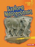 Cover: Explore Mesopotamia - Lerner Publications Co ,U.S.