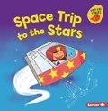 Cover: Space Trip to the Stars - Lerner Publications Co ,U.S.